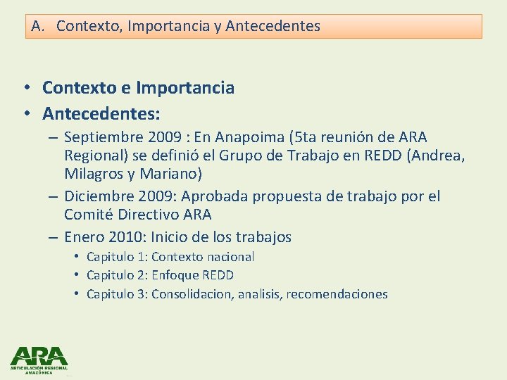 A. Contexto, Importancia y Antecedentes • Contexto e Importancia • Antecedentes: – Septiembre 2009