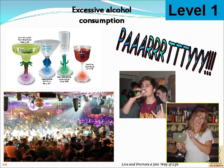 Excessive alcohol consumption Level 1 20 Live and Promote a Jain Way of Life