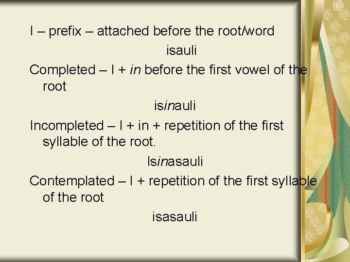 I – prefix – attached before the root/word isauli Completed – I + in