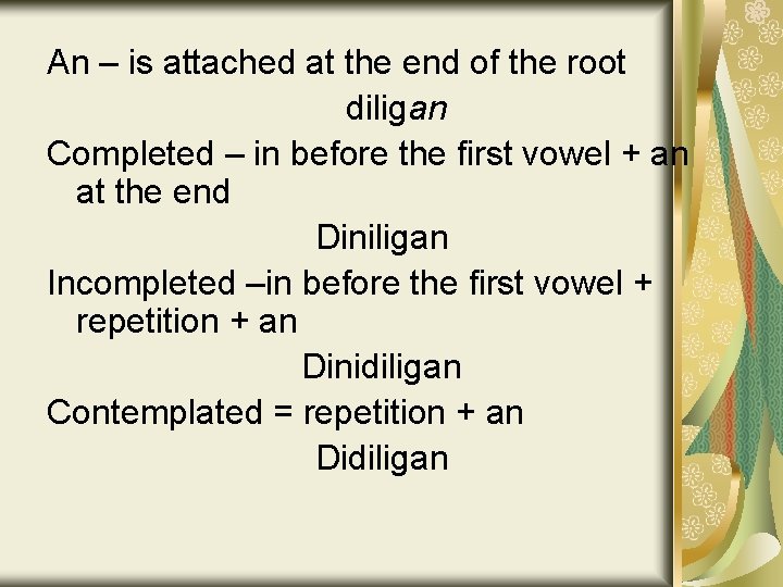 An – is attached at the end of the root diligan Completed – in