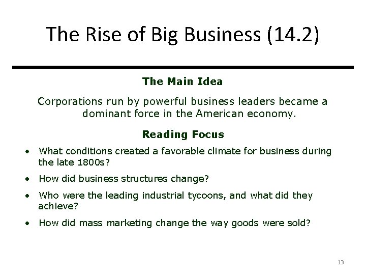The Rise of Big Business (14. 2) The Main Idea Corporations run by powerful
