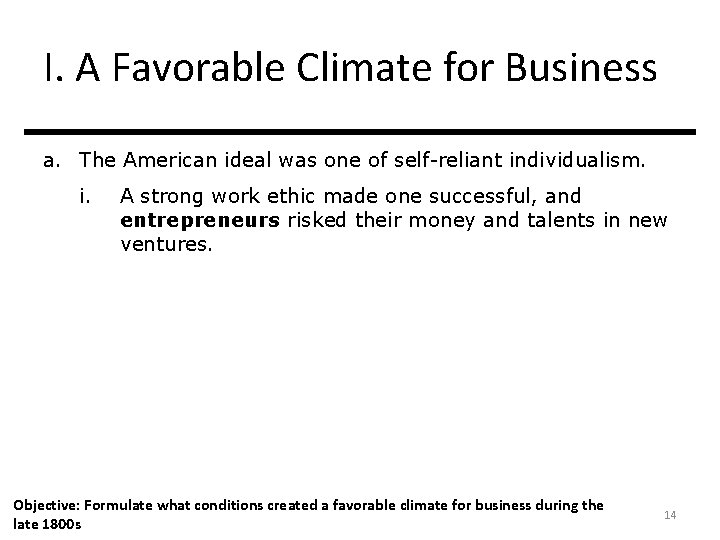 I. A Favorable Climate for Business a. The American ideal was one of self-reliant