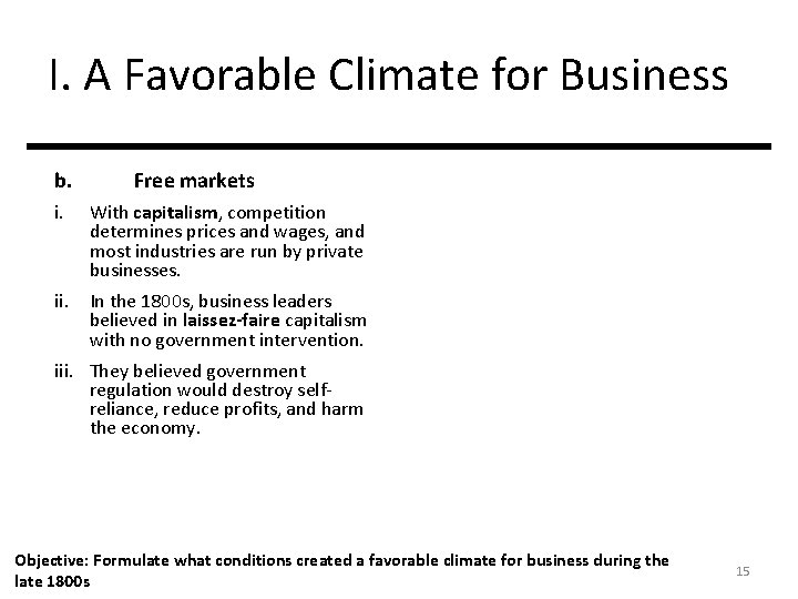 I. A Favorable Climate for Business b. i. Free markets With capitalism, competition determines