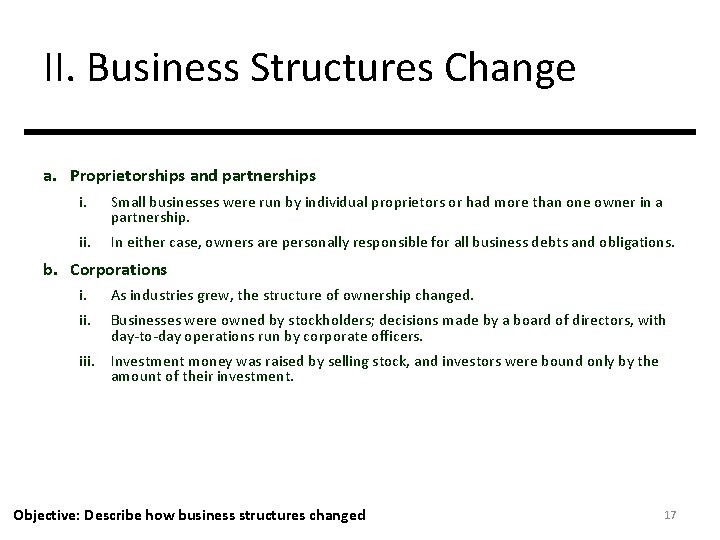 II. Business Structures Change a. Proprietorships and partnerships i. Small businesses were run by