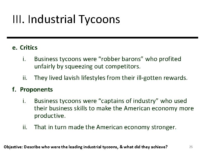 III. Industrial Tycoons e. Critics i. Business tycoons were “robber barons” who profited unfairly