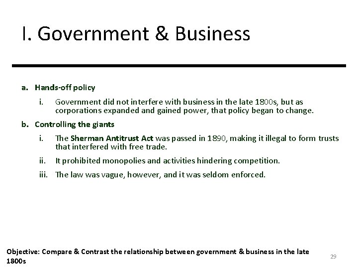 I. Government & Business a. Hands-off policy i. Government did not interfere with business