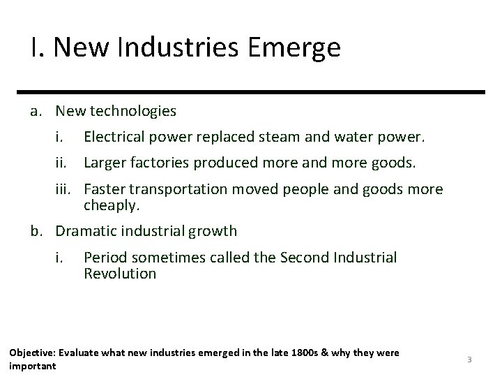 I. New Industries Emerge a. New technologies i. Electrical power replaced steam and water