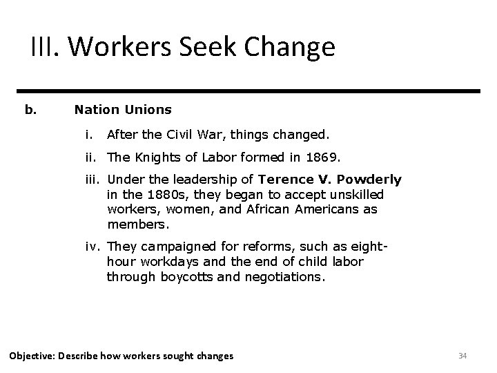 III. Workers Seek Change b. Nation Unions i. After the Civil War, things changed.