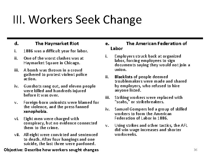 III. Workers Seek Change d. The Haymarket Riot i. 1886 was a difficult year