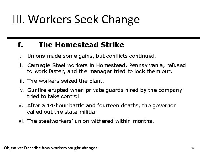 III. Workers Seek Change f. i. The Homestead Strike Unions made some gains, but