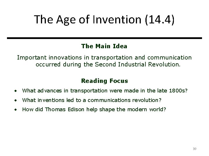 The Age of Invention (14. 4) The Main Idea Important innovations in transportation and