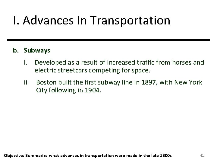 I. Advances In Transportation b. Subways i. Developed as a result of increased traffic