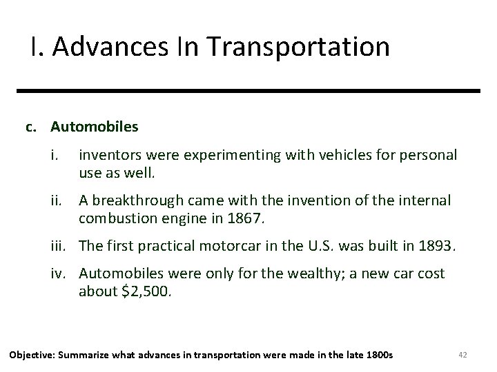 I. Advances In Transportation c. Automobiles i. inventors were experimenting with vehicles for personal