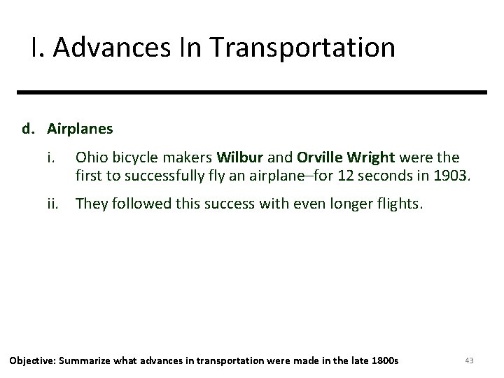 I. Advances In Transportation d. Airplanes i. Ohio bicycle makers Wilbur and Orville Wright
