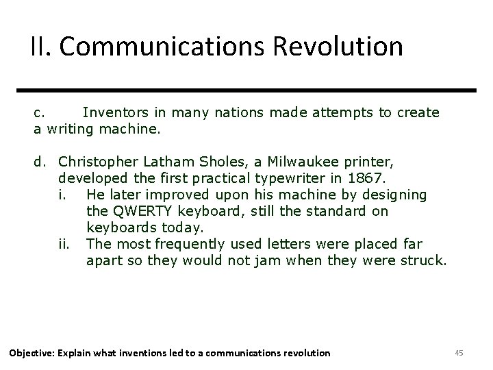 II. Communications Revolution c. Inventors in many nations made attempts to create a writing