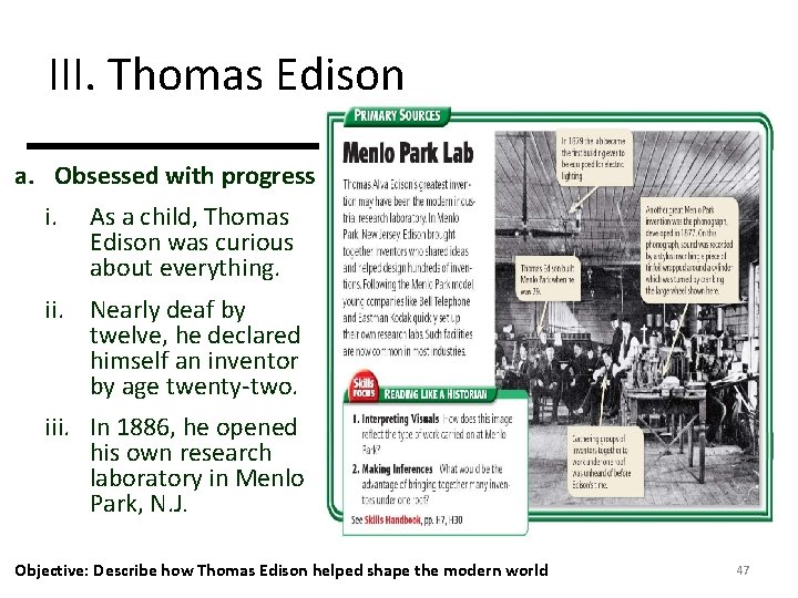 III. Thomas Edison a. Obsessed with progress i. As a child, Thomas Edison was