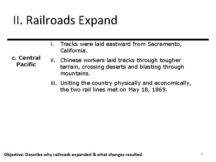 II. Railroads Expand i. c. Central Pacific Tracks were laid eastward from Sacramento, California.