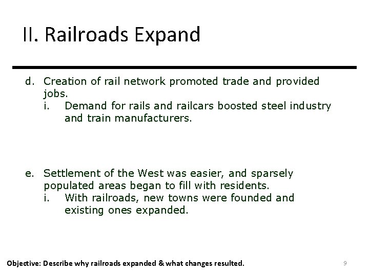 II. Railroads Expand d. Creation of rail network promoted trade and provided jobs. i.