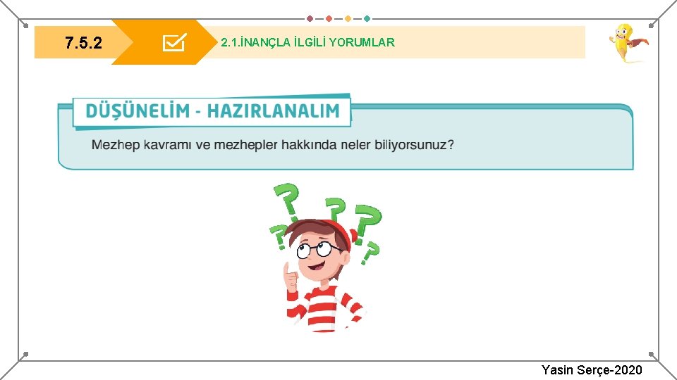 7. 5. 2 2. 1. İNANÇLA İLGİLİ YORUMLAR Yasin Serçe-2020 