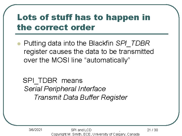 Lots of stuff has to happen in the correct order l Putting data into