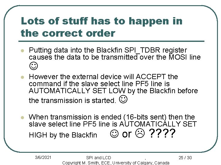 Lots of stuff has to happen in the correct order l Putting data into