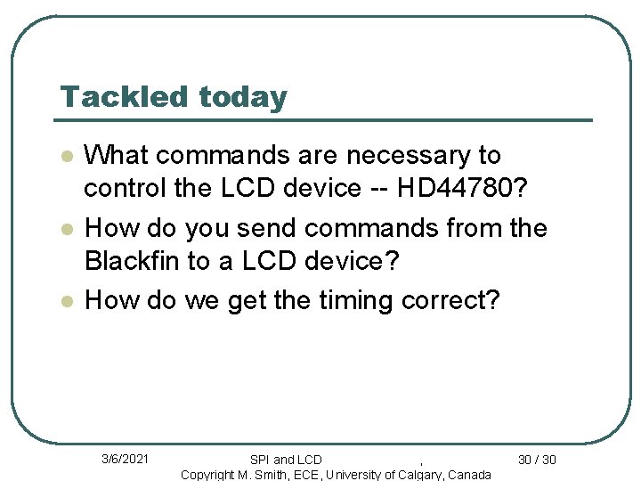 Tackled today l l l What commands are necessary to control the LCD device