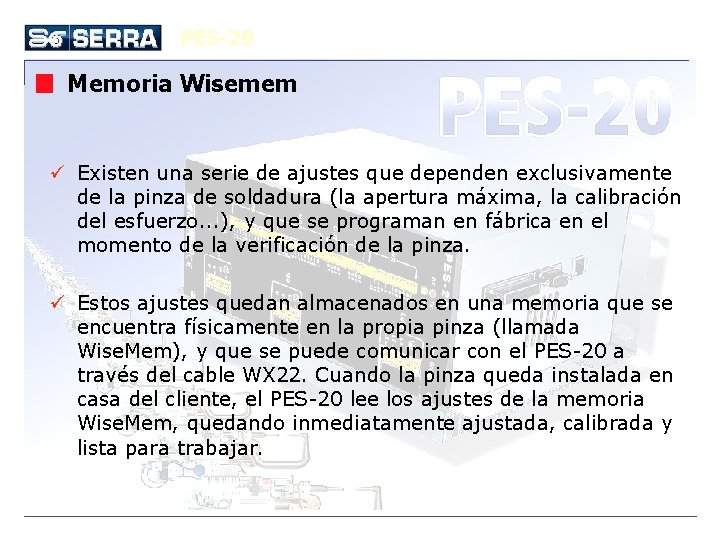 PES-20 Memoria Wisemem ü Existen una serie de ajustes que dependen exclusivamente de la