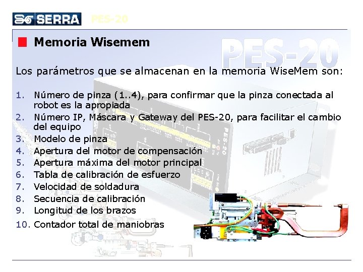 PES-20 Memoria Wisemem Los parámetros que se almacenan en la memoria Wise. Mem son: