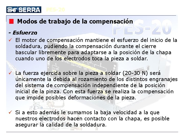 PES-20 Modos de trabajo de la compensación - Esfuerzo: ü El motor de compensación