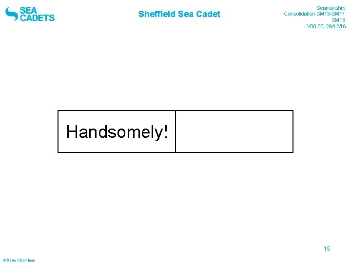 Sheffield Sea Cadet Seamanship Consolidation SM 13 -SM 17 SM 18 V 00. 00,