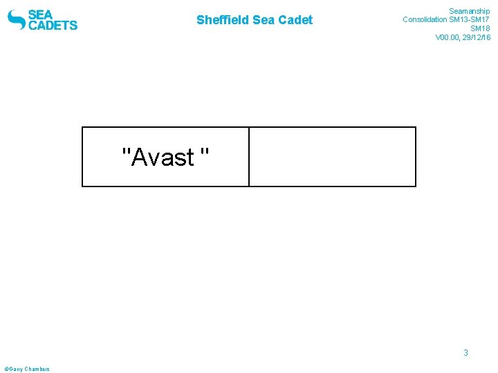 Sheffield Sea Cadet "Avast " Seamanship Consolidation SM 13 -SM 17 SM 18 V