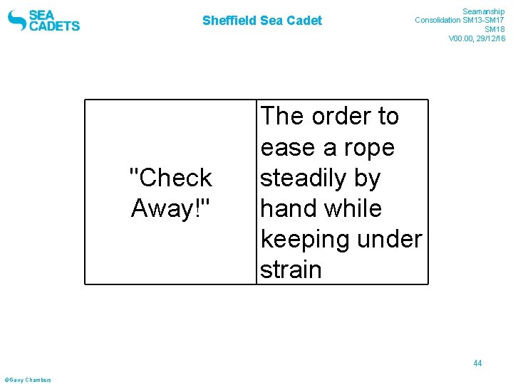 Sheffield Sea Cadet "Check Away!" Seamanship Consolidation SM 13 -SM 17 SM 18 V