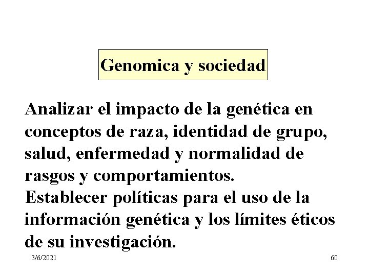 Genomica y sociedad Analizar el impacto de la genética en conceptos de raza, identidad Genomica y sociedad Analizar el impacto de la genética en conceptos de raza, identidad