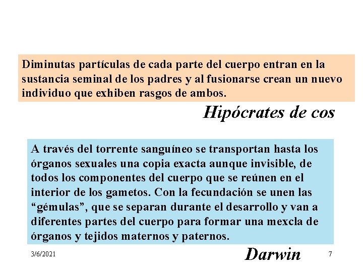 Diminutas partículas de cada parte del cuerpo entran en la sustancia seminal de los Diminutas partículas de cada parte del cuerpo entran en la sustancia seminal de los