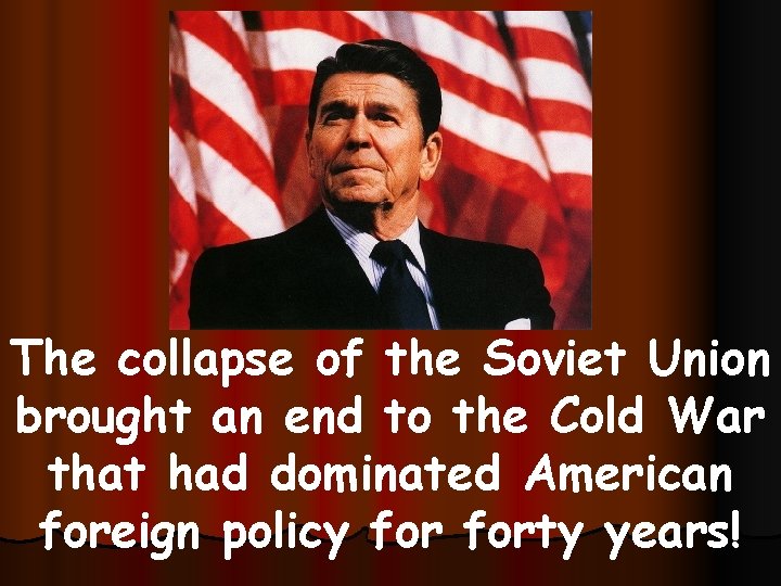 The collapse of the Soviet Union brought an end to the Cold War that The collapse of the Soviet Union brought an end to the Cold War that