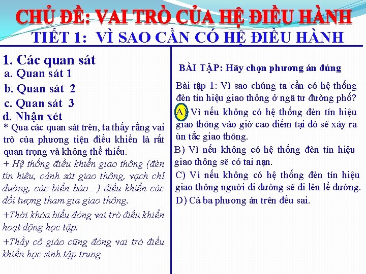 TIẾT 1: VÌ SAO CẦN CÓ HỆ ĐIỀU HÀNH 1. Các quan sát a.