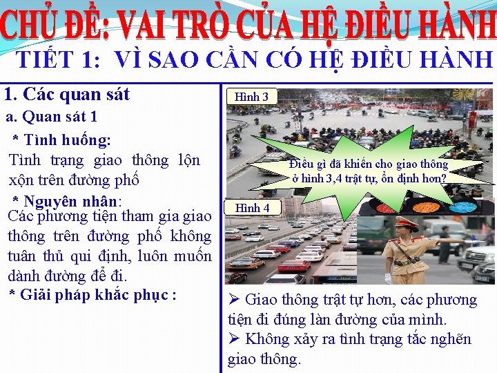 TIẾT 1: VÌ SAO CẦN CÓ HỆ ĐIỀU HÀNH 1. Các quan sát Hình