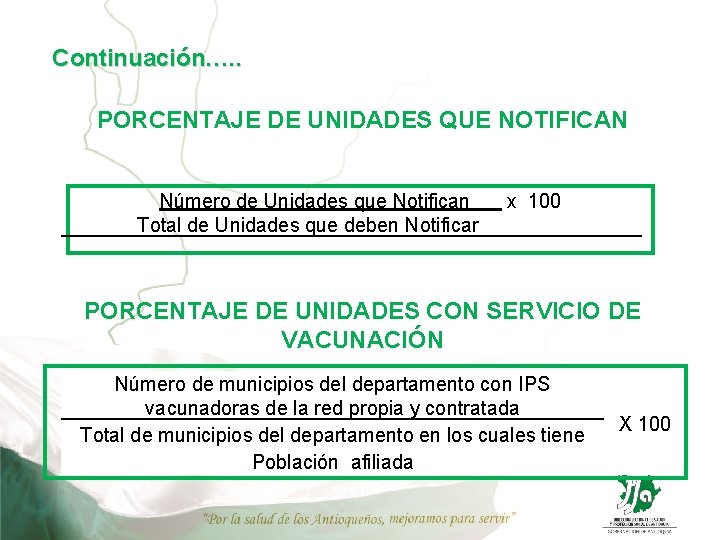 Continuación…. . PORCENTAJE DE UNIDADES QUE NOTIFICAN Número de Unidades que Notifican Total de