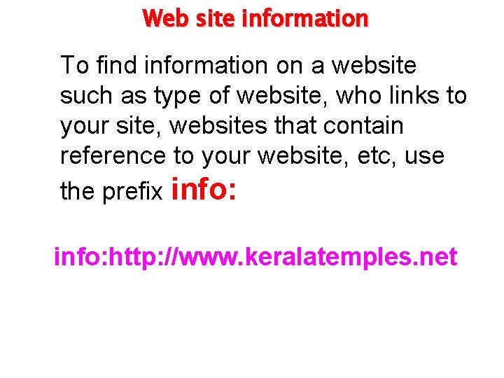 Web site information To find information on a website such as type of website,