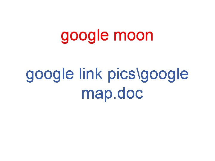 google moon google link picsgoogle map. doc 