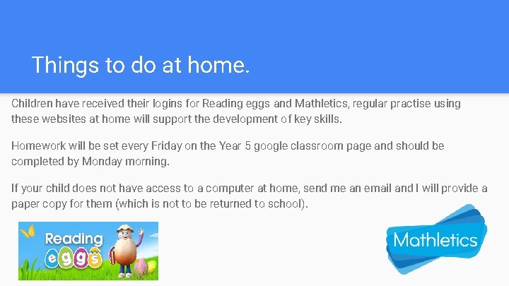 Things to do at home. Children have received their logins for Reading eggs and