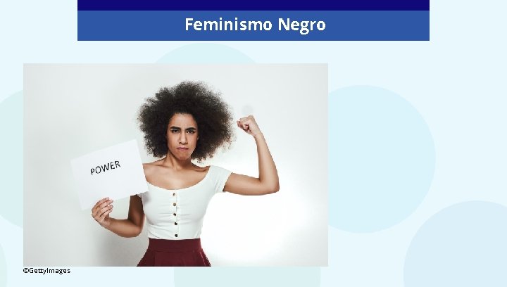 Feminismo Negro ©Getty. Images 
