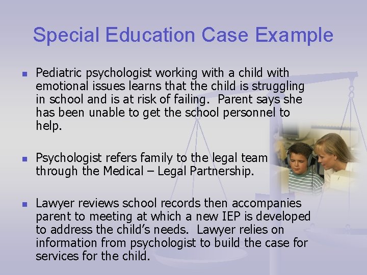 Special Education Case Example n n n Pediatric psychologist working with a child with