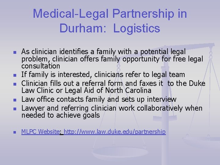 Medical-Legal Partnership in Durham: Logistics n n n As clinician identifies a family with