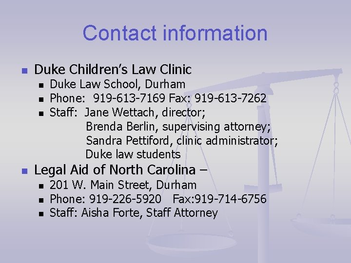 Contact information n Duke Children’s Law Clinic n n Duke Law School, Durham Phone: