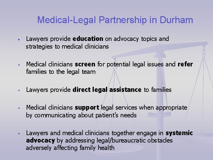 Medical-Legal Partnership in Durham • § § Lawyers provide education on advocacy topics and