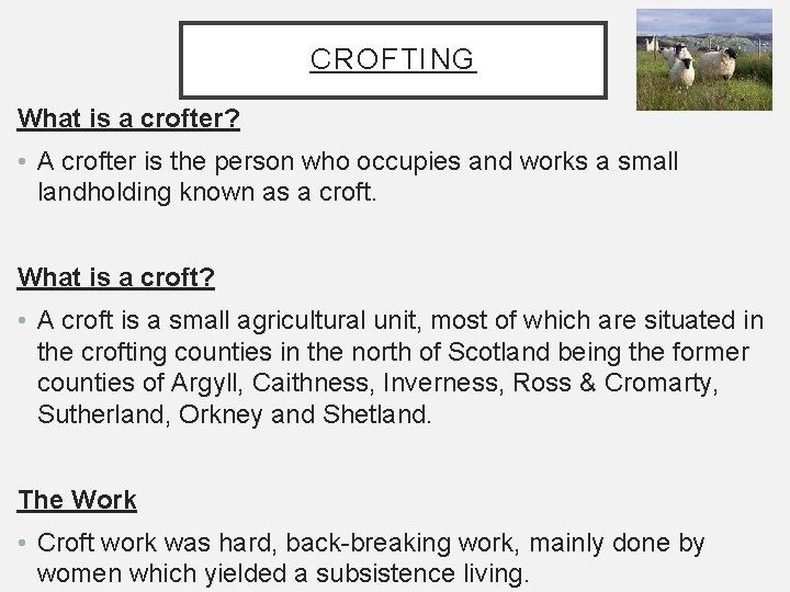 CROFTING What is a crofter? • A crofter is the person who occupies and