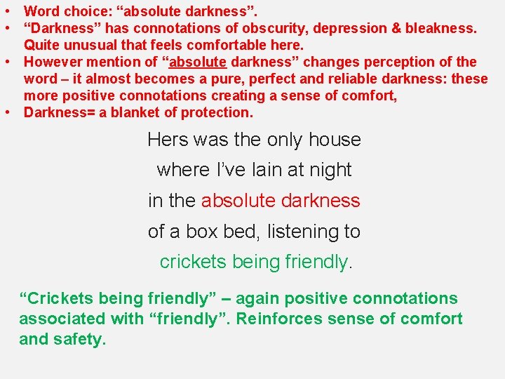  • Word choice: “absolute darkness”. • “Darkness” has connotations of obscurity, depression &