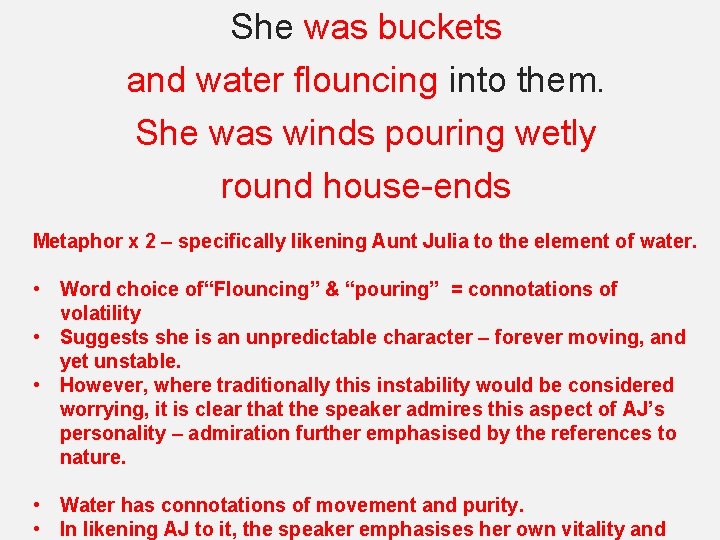 She was buckets and water flouncing into them. She was winds pouring wetly round