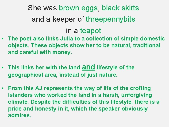 She was brown eggs, black skirts and a keeper of threepennybits in a teapot.